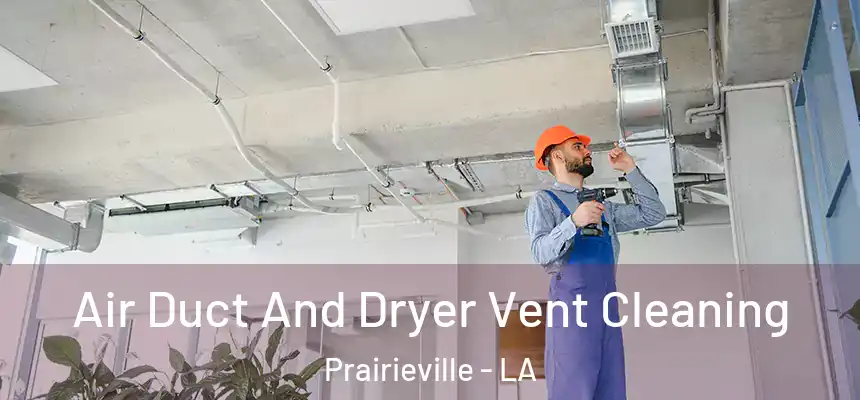  Air Duct And Dryer Vent Cleaning Prairieville - LA