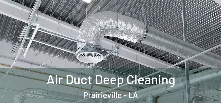  Air Duct Deep Cleaning Prairieville - LA