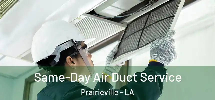  Same-Day Air Duct Service Prairieville - LA
