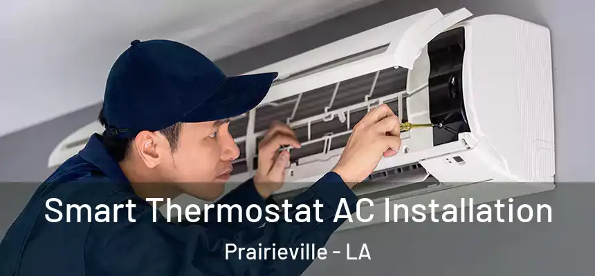  Smart Thermostat AC Installation Prairieville - LA