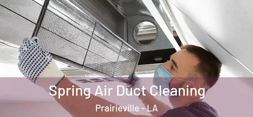  Spring Air Duct Cleaning Prairieville - LA
